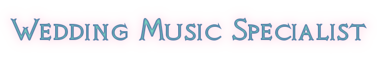 WEDDING MUSIC SPECIALIST